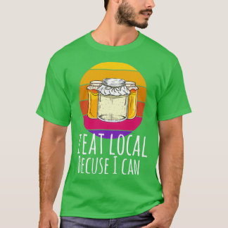 Camiseta Eu Como Local Porque Eu Posso Homesteading Canning