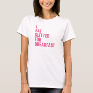 Camiseta Eu como o brilho para o pequeno almoço