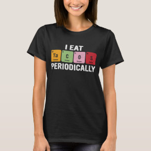 Camiseta Eu como Tacos Periodicamente - mesa periódica engr