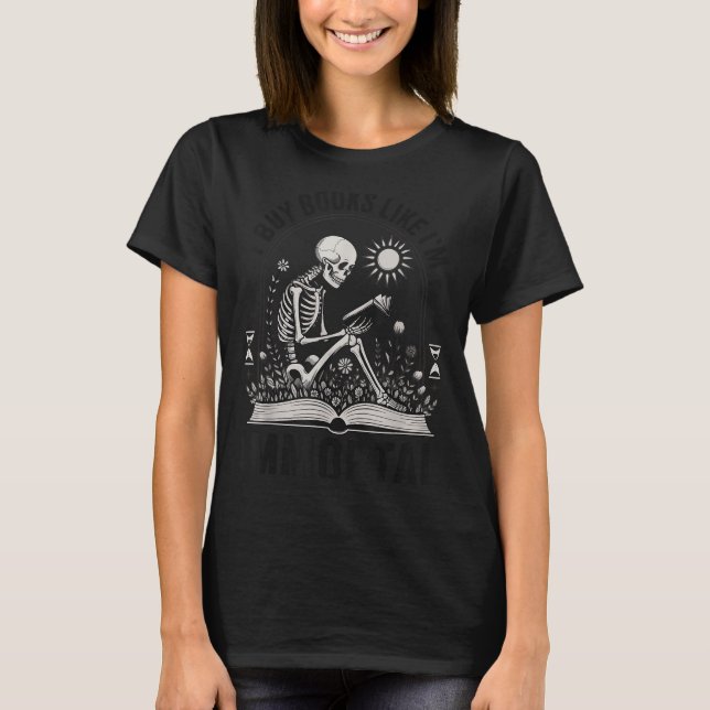 Camiseta Eu Comprar Livros Como Eu Sou Imortal (Frente)
