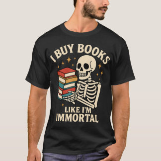 Camiseta Eu Compro Livros Como Se Eu Fosse Imortal Esquelet