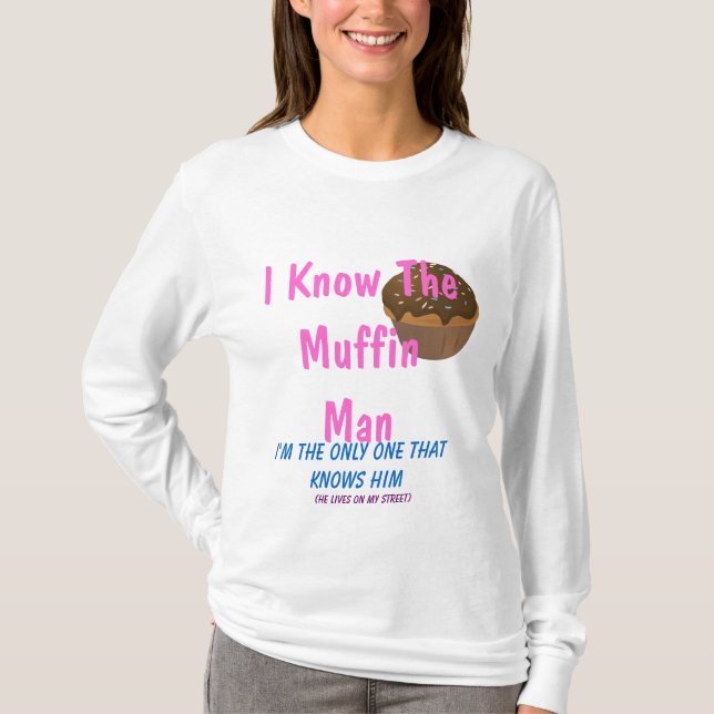 Camiseta Eu conheço o homem de muffin… (Frente)