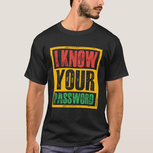 Camiseta Eu conheço sua senha (Frente)