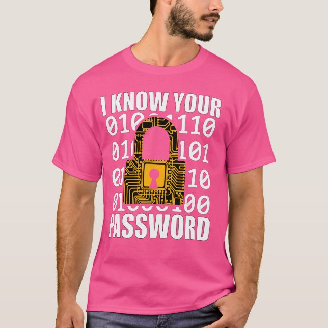 Camiseta Eu Conheço Sua Senha Hacker Hackeando A Cibersegur (Frente)