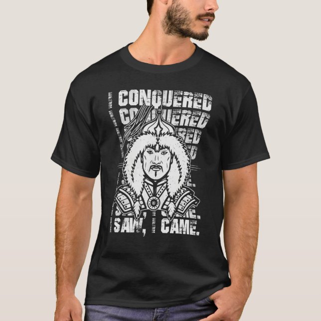Camiseta Eu Conquistei Eu Vi Que Eu Vim Mongol Genghis Khan (Frente)