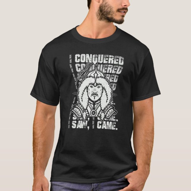Camiseta Eu Conquistei Eu Vi Que Eu Vim Mongol Genghis Khan (Frente)