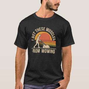 Camiseta Eu Consegui Esses Músculos De Cortar A Grama Engra