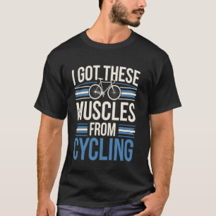 Camiseta Eu Consegui Estes Músculos De Ciclismo Ciclista En