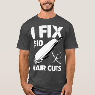 Camiseta Eu conserto 10 dólares de corte de cabelo Design