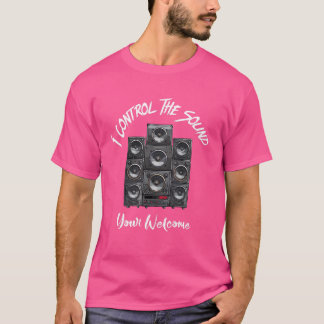 Camiseta Eu controlo o som de boas vindas