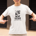Camiseta Eu Corri 50 Milhas Ultramarathon Race Funny Corren<br><div class="desc">Mostre a todos que você conquistou um desafio ultramaratino com esta humorística camiseta branca personalizada,  com "Eu corri XX milhas." Apresentando uma tipografia negra ousada e um pouco de humor,  é uma recordação do seu poder de alcançar muitas milhas e além!</div>