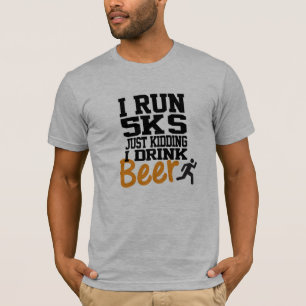 Camiseta Eu Corro 5Ks Não Eu Bebo Cerveja
