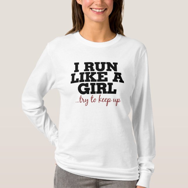 Camiseta Eu corro como uma garota tentando me manter (Frente)