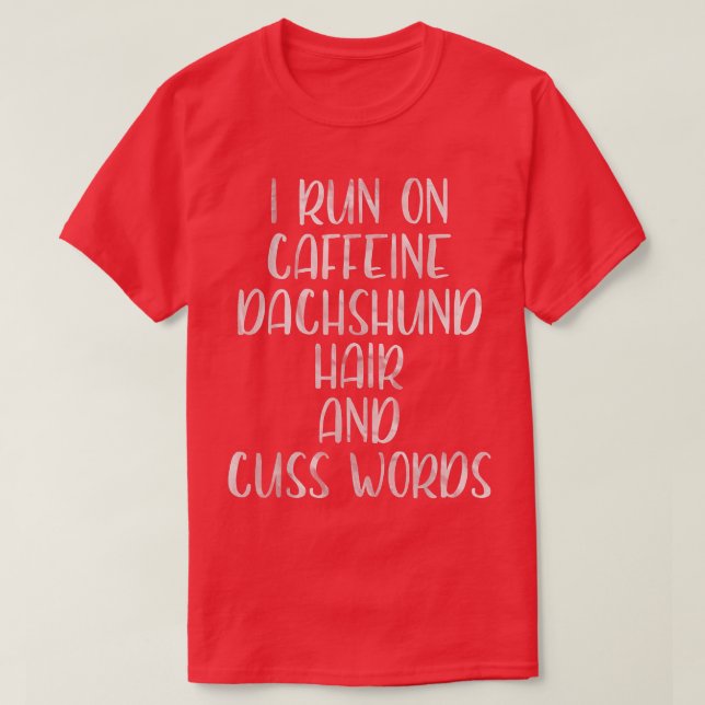 Camiseta Eu Corro Em Caffeine Dachshund Hair E Cuspir Palav (Frente do Design)