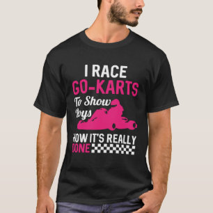 Camiseta Eu Corro Karts Para Mostrar aos Meninos Como Se Fa