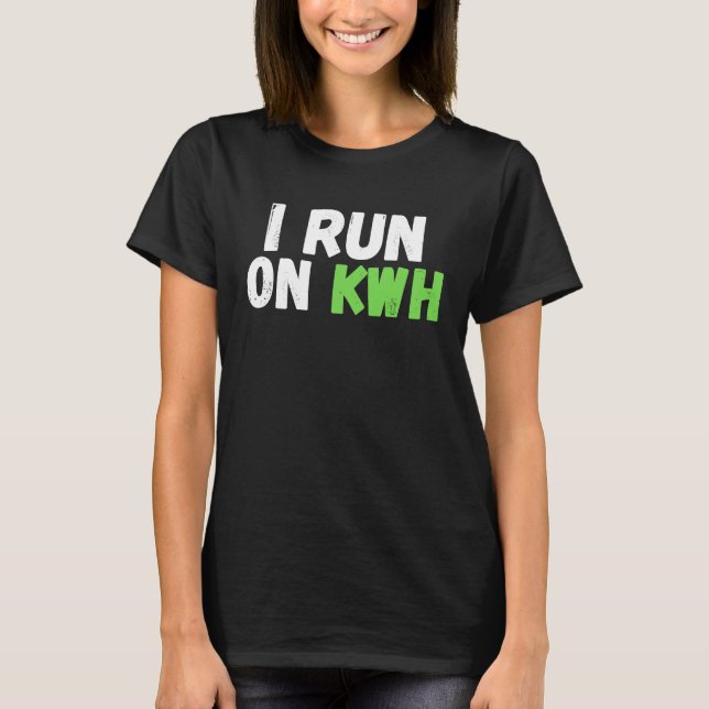 Camiseta Eu Corro Na KWH, E Car Electric Powered EV Car, (Frente)