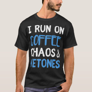 Camiseta Eu Corro No Café Caos Ketones Ketones Ketogênico