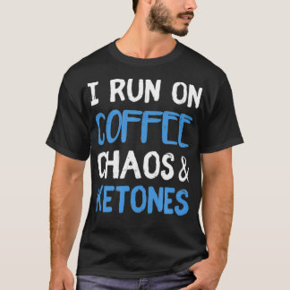Camiseta Eu Corro No Café Caos Ketones Ketones Ketogênico K