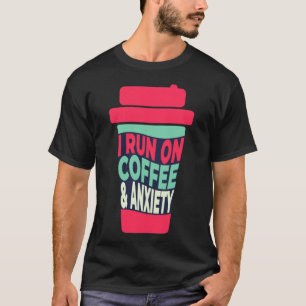 Camiseta Eu corro no café e ansiedade