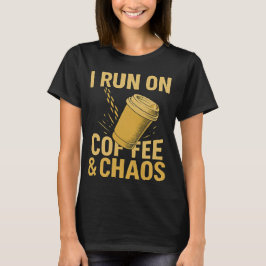 Camiseta Eu corro no café e caos T-Shirt - Café Cup