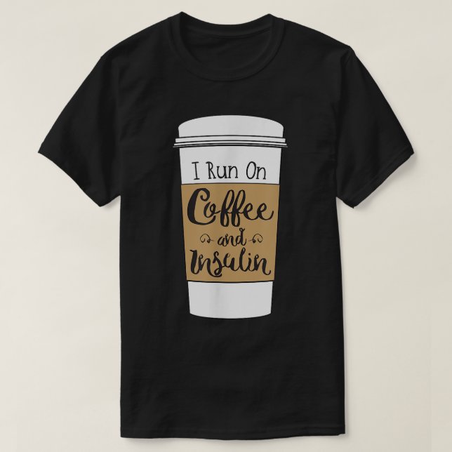 Camiseta Eu corro no café e insulina para diabetes (Frente do Design)