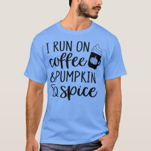 Camiseta Eu Corro No Café E Pumpkin Spice No Obrigado De Ou