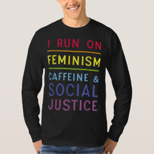 Camiseta Eu corro no Feminismo Cafeine e na Justiça Social