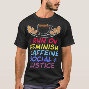 Camiseta Eu Corro No Feminismo Cafeine E Na Seção De Justiç