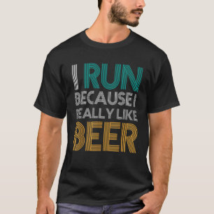 Camiseta Eu Corro Porque Eu Gosto Muito De Beer Workout T s