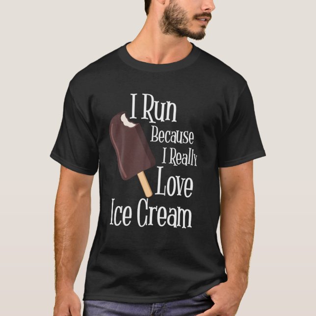 Camiseta Eu Corro Porque Eu Realmente Amo Sorvete (Frente)