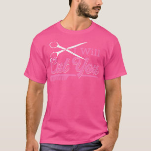 Camiseta Eu Cortarei As Mulheres Hairdresser Dando Salon Ha