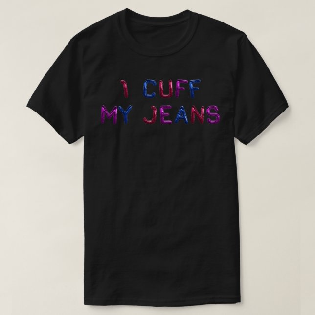 Camiseta Eu Corto Os Meus Jeans Bisexuais Engraçados (Frente do Design)