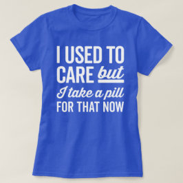 Camiseta Eu Costumava Me Preocupar Com Uma Citação Engraçad