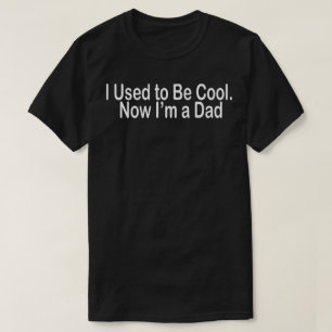 Camiseta eu costumava ser descolado agora sou um pai