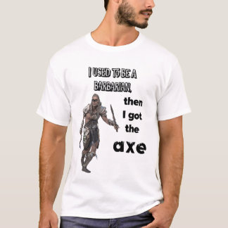Camiseta Eu costumava ser um bárbaro, então eu consegui o m