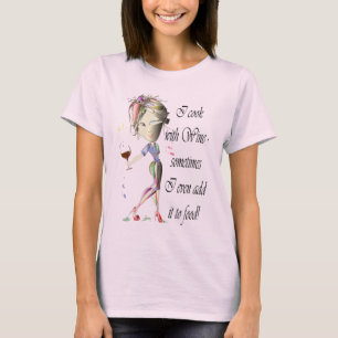 Camiseta Eu cozinho com vinho, adiciono às vezes ao