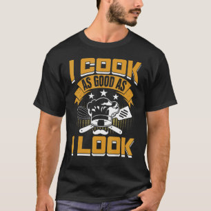 Camiseta Eu Cozinho Tão Bem Quanto Eu Pareço Chef Sous Chef
