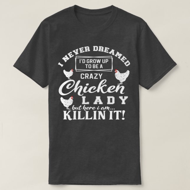 Camiseta Eu Cresci Para Ser Uma Garota Louca De Frango. (Frente do Design)