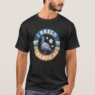 Camiseta Eu Criei Campeões Pigeon Correndo Birdwatch Bre