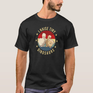 Camiseta Eu Crio Dinossauros Minúsculos Galinha Sedosa