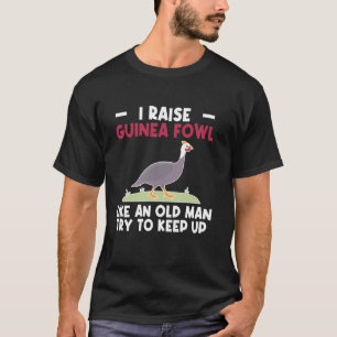 Camiseta Eu Crio Galinha de Guinea Como Um Velho