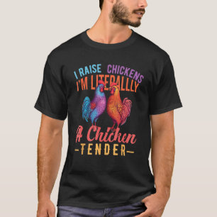 Camiseta Eu Crio Galinhas Eu Literalmente Sou um Amansador 