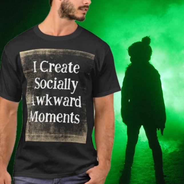 Camiseta Eu Crio Momentos Engraçados Socialmente Grunge Neg (Funny Socially Awkward T-Shirt)