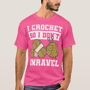 Camiseta Eu Crochê Então Eu Não Desmancho Fios De Tricô