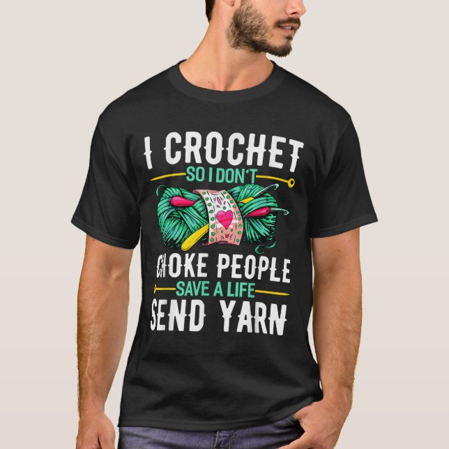 Camiseta Eu crochê, então eu não toco Pessoas crochadas (Frente)