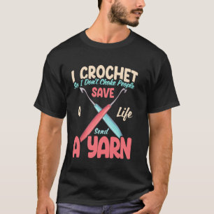 Camiseta Eu Crochê Então Não Enforco Pessoas Salve Uma Vida