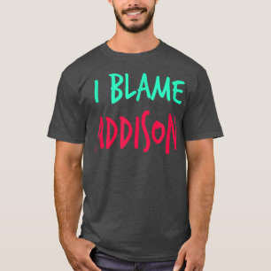 Camiseta Eu Culpo Addison Amigos Primeiro Nome Apelido Amig