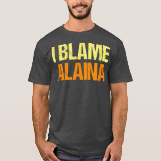Camiseta Eu Culpo Alaina Amigos Engraçados Humor Amigo Sabe