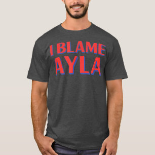 Camiseta Eu Culpo Ayla Amigos Nome Buddy Apelido Engraçado