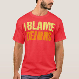 Camiseta Eu Culpo Dennis Amigos Engraçados Amigos Humor Ami